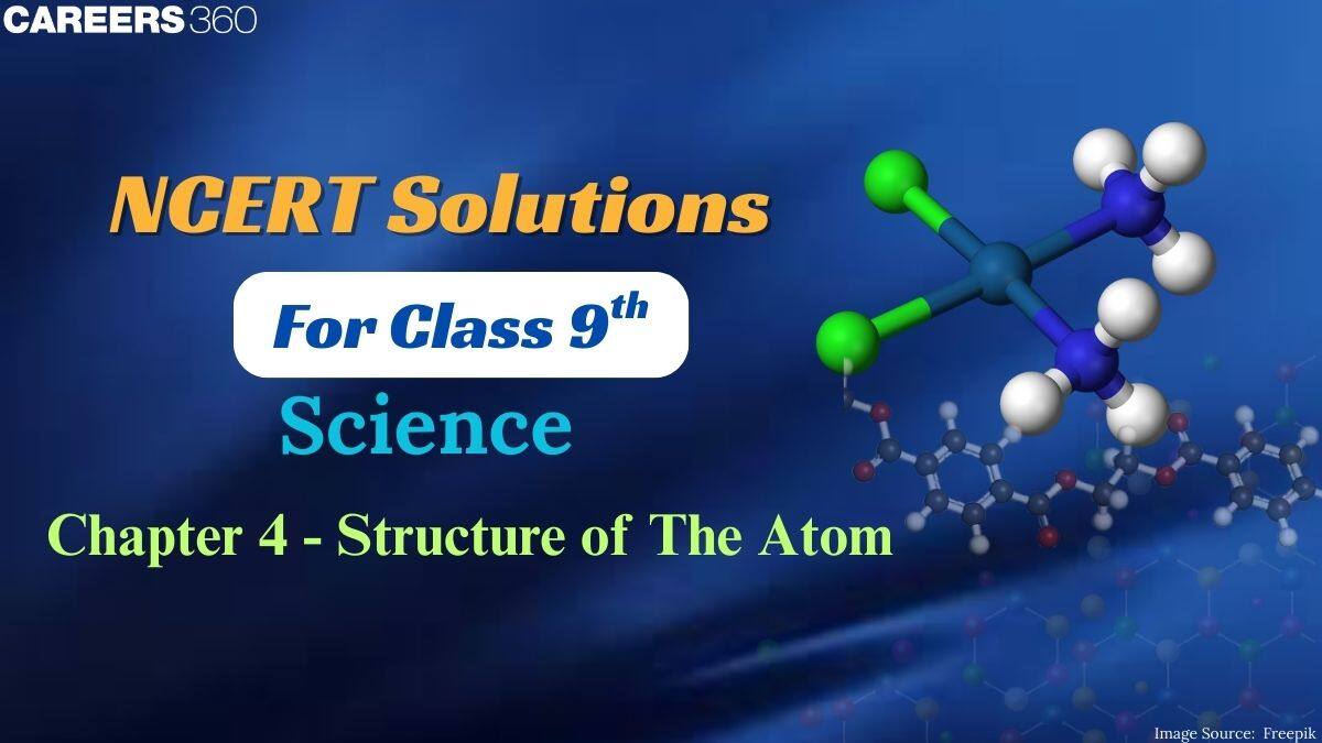 NCERT Solutions for Class 9 Science Chapter 4 Structure of The Atom